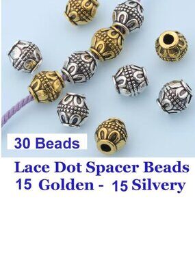 Lace Dot Spacer Beads  15 Golden, 15 Silvery  30 Total Beads